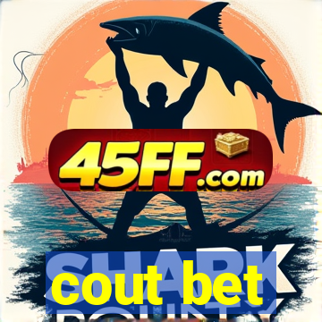 cout bet